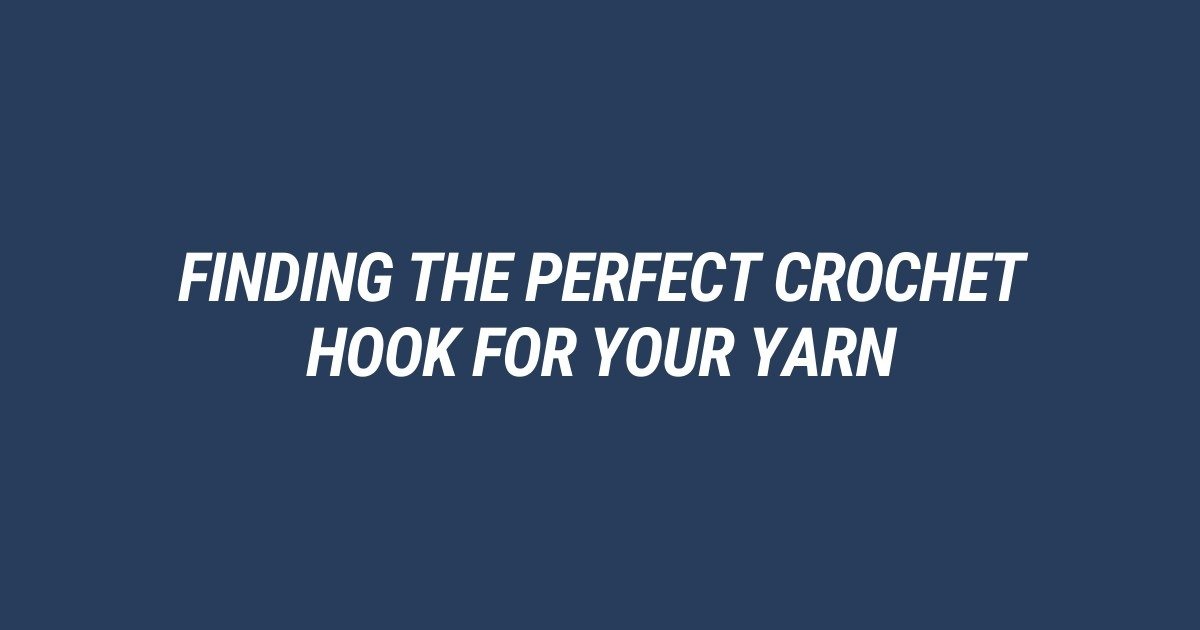 Crochet hook sizes beside a swatch and yarn ball, showing how to match hook size to yarn weight for the right fabric.